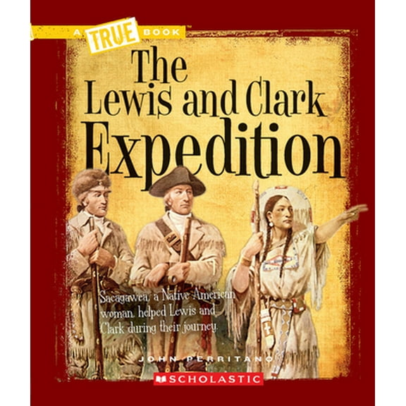 Pre-Owned The Lewis and Clark Expedition (a True Book: Westward Expansion) (Paperback) 0531212459 9780531212455