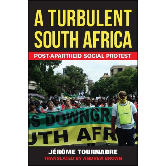 A Turbulent South Africa: Post-apartheid Social Protest, (Paperback)