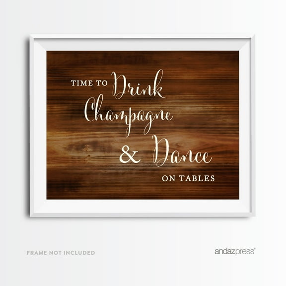 Drink Champagne, Dance On The Table Rustic Wood Wedding Party Signs