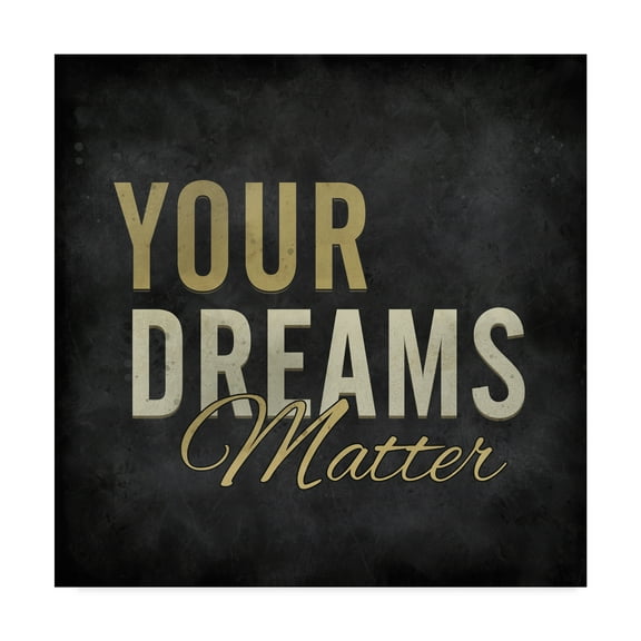 Trademark Fine Art 'Your dreams matter' Canvas Art by ALI Chris