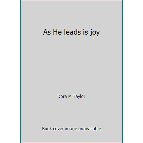 Pre-Owned As He leads is joy (Paperback) 0967228549 9780967228549