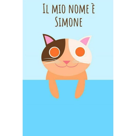 Il mio nome  Simone: Il tuo libro da colorare personale, in modo che tutti conoscano il tuo nome - Quaderno - Libro per ragazzi - Blocco da colorare . nel design del gatto  Italian Edi 1096929686