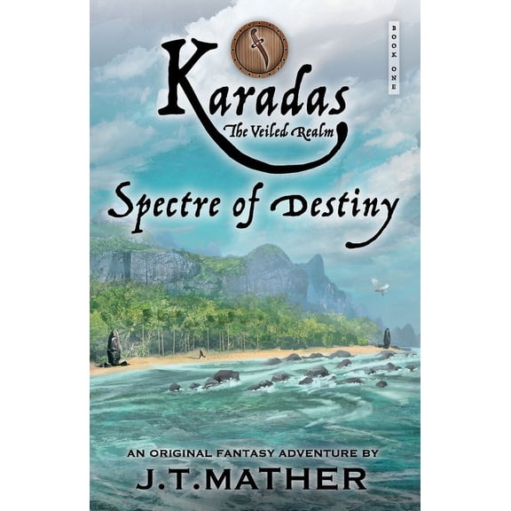 Karadas: The Veiled Realm Karadas: The Veiled Realm: Spectre of Destiny, Book 1, (Paperback)