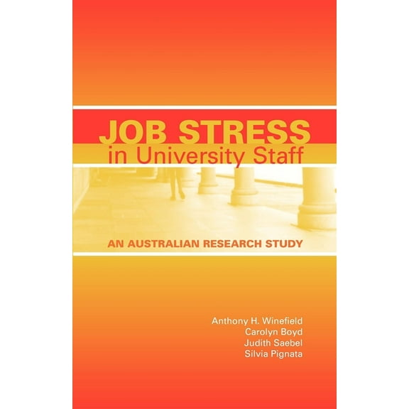 Job Stress in University Staff: An Australian Research Study, (Paperback)