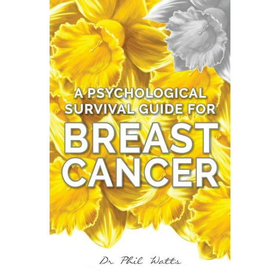 A Psychological Survival Guide for Breast Cancer (Paperback)