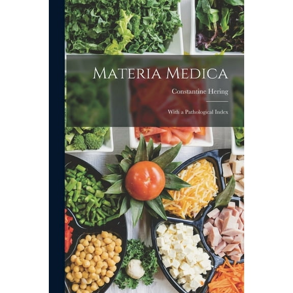 Materia Medica: With a Pathological Index (Paperback)