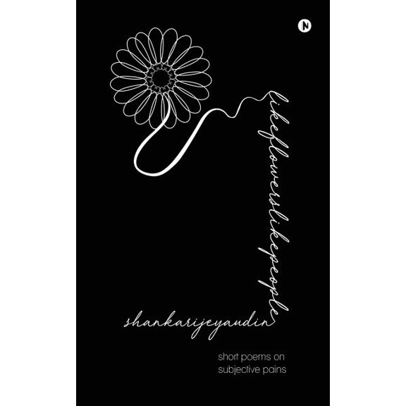 Like Flowers Like People: Short Poems on subjective Pain, (Paperback)