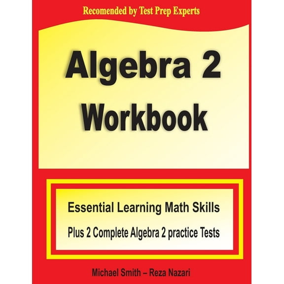 Algebra 2 Workbook: Essential Learning Math Skills Plus Two Algebra 2 Practice Tests, (Paperback)