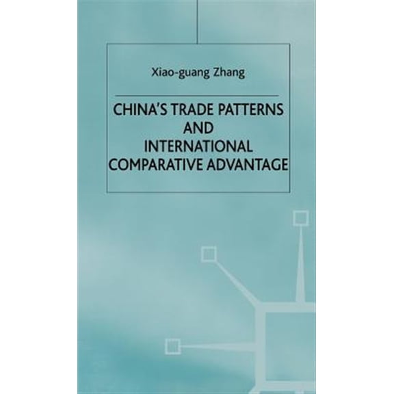 Pre-Owned Studies on the Chinese Economy China's Trade Patterns and International Comparative Advantage, (Hardcover)