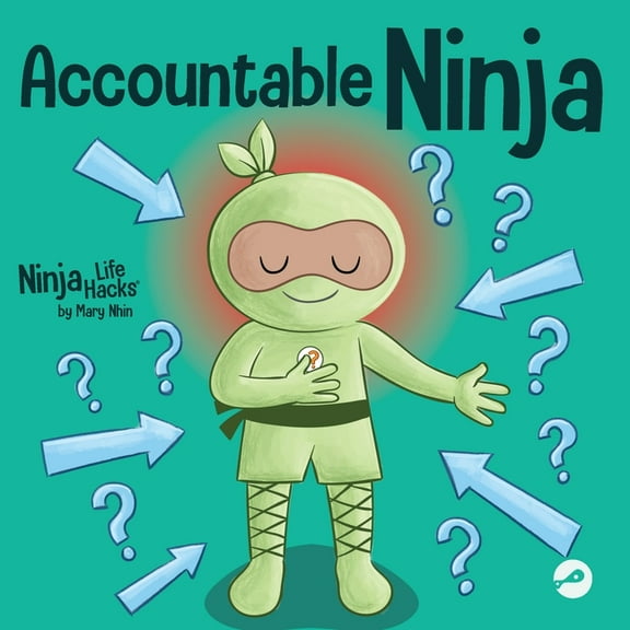 Ninja Life Hacks Accountable Ninja: A Children's Book About a Victim Mindset, Blaming Others, and Accepting Responsibility, Book 89, (Paperback)