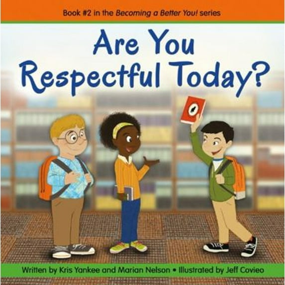 Pre-Owned Are You Respectful Today?: Becoming a Better You! (Paperback) 1938326253 9781938326257