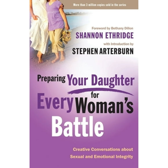 Pre-Owned Preparing Your Daughter for Every Woman's Battle: Creative Conversations about Sexual and (Paperback 9780307458582) by Shannon Ethridge