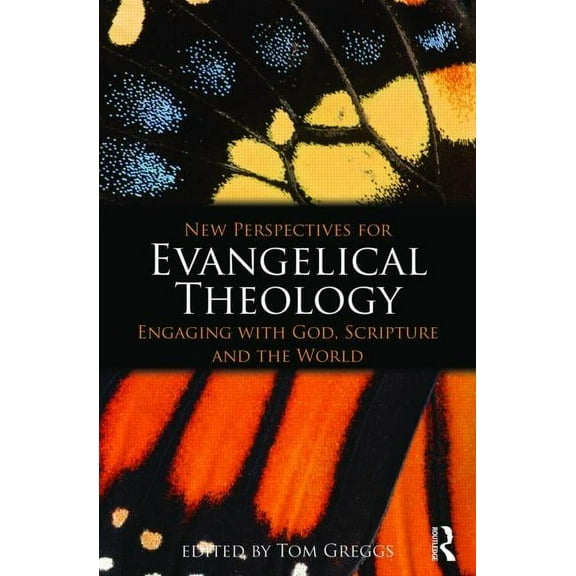 New Perspectives for Evangelical Theology: Engaging with God, Scripture, and the World, (Paperback)