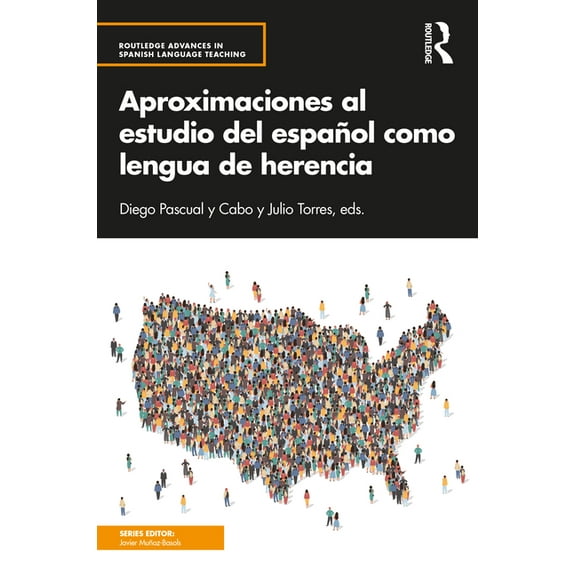 Routledge Advances in Spanish Language T Aproximaciones al estudio del español como lengua de herencia, (Paperback)