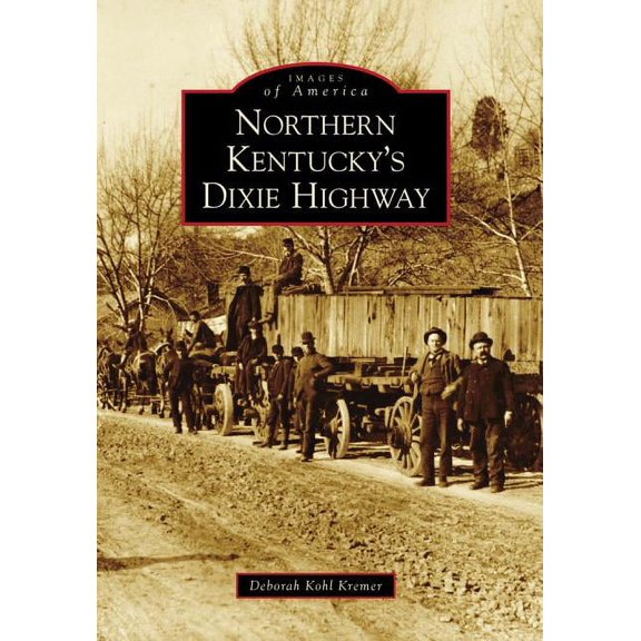 Images of America: Northern Kentucky's Dixie Highway (Paperback)