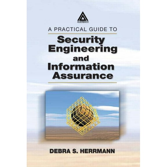A Practical Guide to Security Engineering and Information Assurance, (Hardcover)