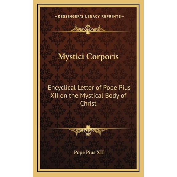 Mystici Corporis: Encyclical Letter of Pope Pius XII on the Mystical Body of Christ, (Hardcover)