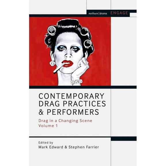 Methuen Drama Engage Contemporary Drag Practices and Performers: Drag in a Changing Scene Volume 1, (Paperback)