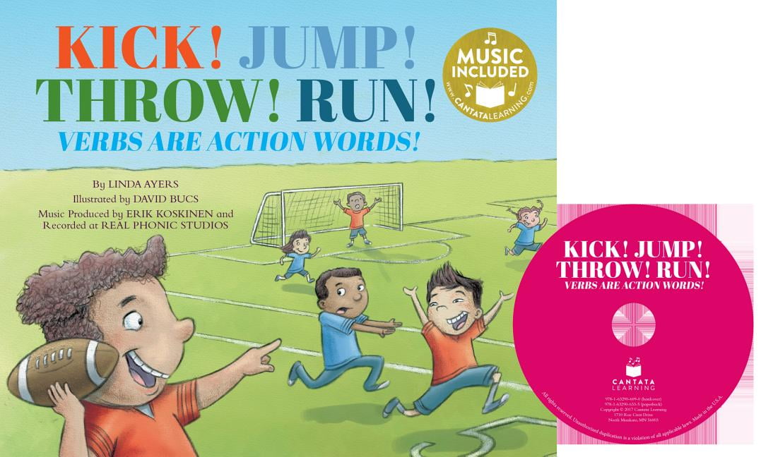 Read, Sing, Learn Songs about the Parts of Speech Kick! Jump! Throw