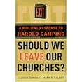thumbnail image 1 of Pre-Owned Should We Leave Our Churches?: A Biblical Response to Harold Camping (Paperback) 0875527884 9780875527888, 1 of 1