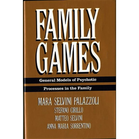 Family Games: General Models of Psychotic Processes in the Family, (Hardcover)