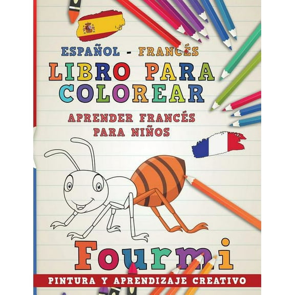 Aprender Idiomas: Libro Para Colorear Español - Francés I Aprender Francés Para Niños I Pintura Y Aprendizaje Creativo (Paperback)