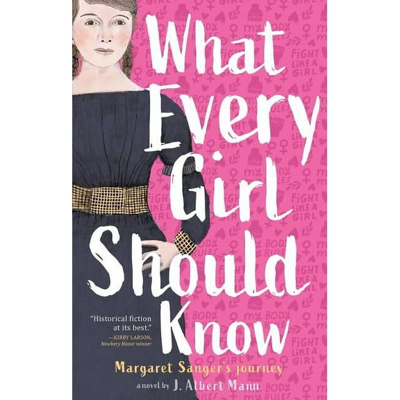 What Every Girl Should Know: Margaret Sanger's Journey, (Hardcover)