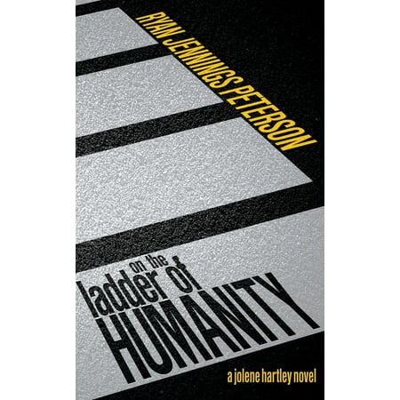 On the Ladder of Humanity (A Jolene Hartley Novel) -
