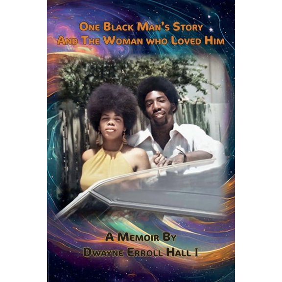 One Black Man's Story and the Woman Who Loved Him, Our Fifty-Year Journey, (Paperback)