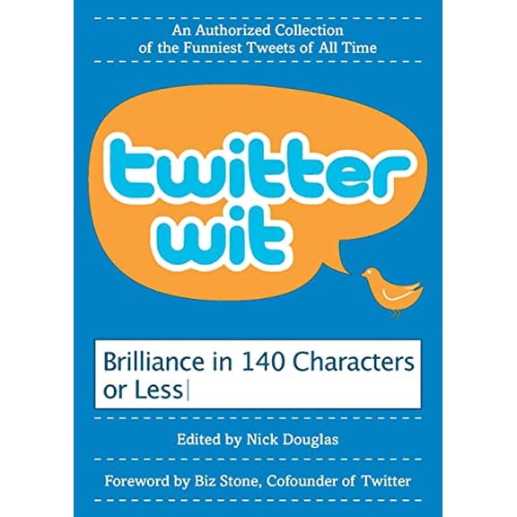 Pre-Owned Twitter Wit: Brilliance in 140 Characters or Less, 9780061897276, 0061897272, Paperback,