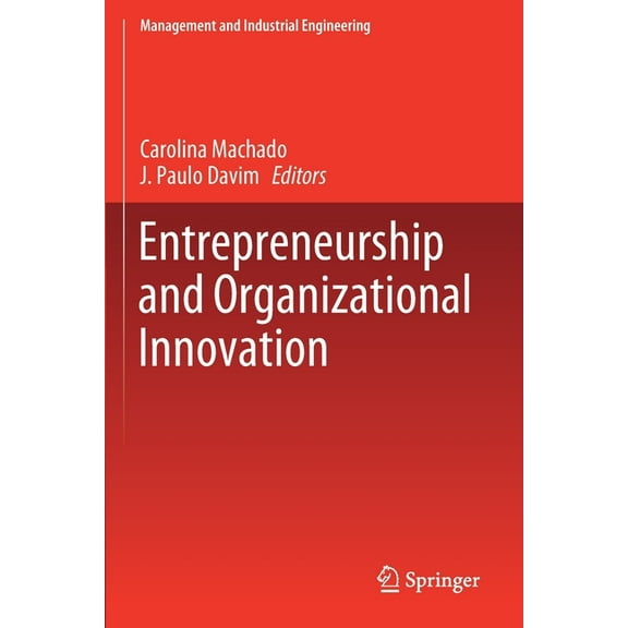 Management and Industrial Engineering Entrepreneurship and Organizational Innovation, (Paperback)