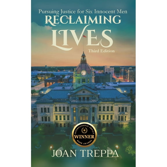 Reclaiming Lives, third edition: Pursuing Justice for Six Innocent Men, (Hardcover)