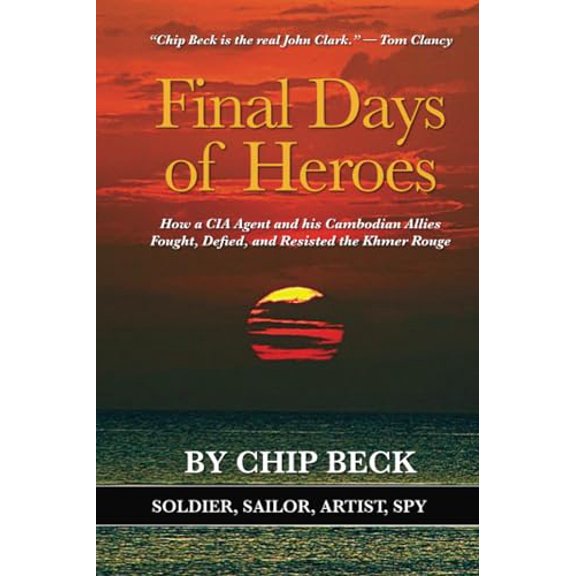 Pre-Owned Final Days of Heroes: How a CIA Agent and his Cambodian Allies Fought, Defied, and Resisted the Khmer Rouge (Paperback) 1732125708 9781732125704