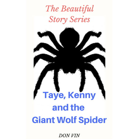 Taye, Kenny and the Giant Wolf Spider - eBook (Best Way To Kill Wolf Spiders)