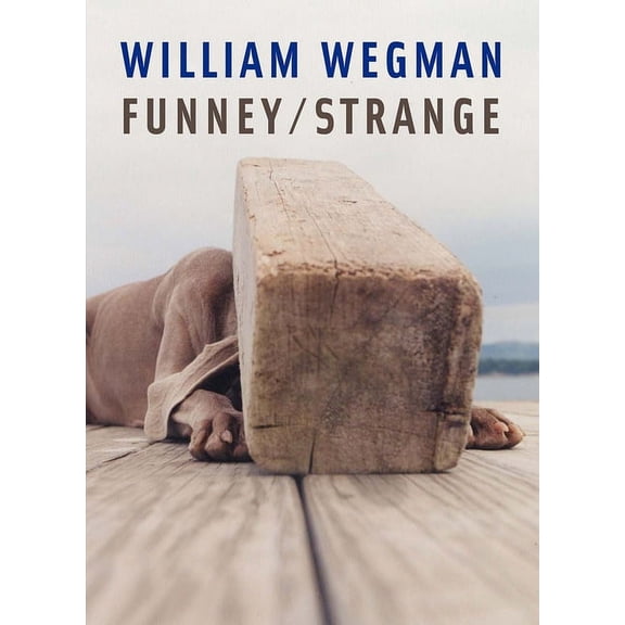 William Wegman: Funney/Strange, (Paperback)