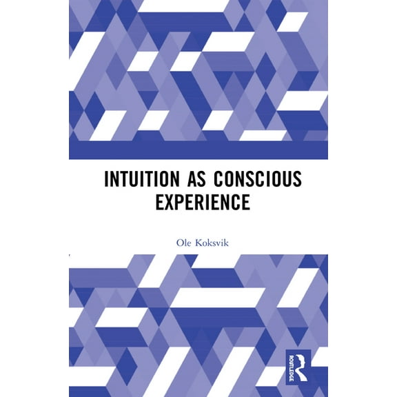 Intuition as Conscious Experience, (Hardcover)