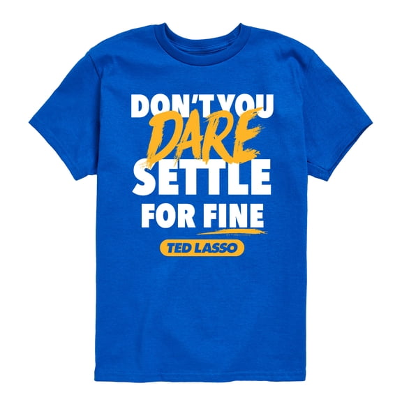 Ted Lasso - Don't You Dare Settle Boys' Short Sleeve Graphic T-Shirt