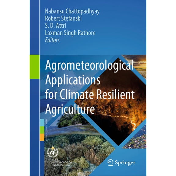 Agrometeorological Applications for Climate Resilient Agriculture, (Hardcover)