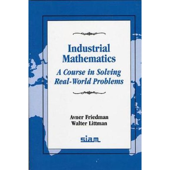 Pre-Owned Industrial Mathematics: A Course in Solving Real-World Problems (Paperback) 0898713242 9780898713244