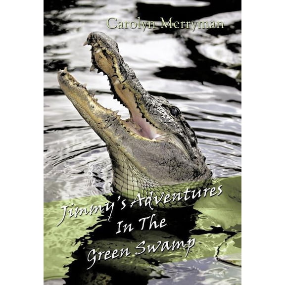 Jimmy's Adventures in the Green Swamp