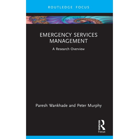 State of the Art in Business Research Emergency Services Management: A Research Overview, (Paperback)