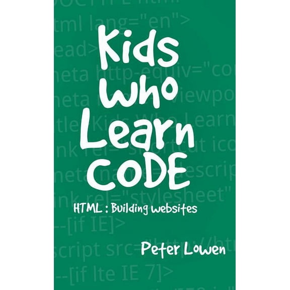 Kids Who Learn Code: HTML (Hardcover)