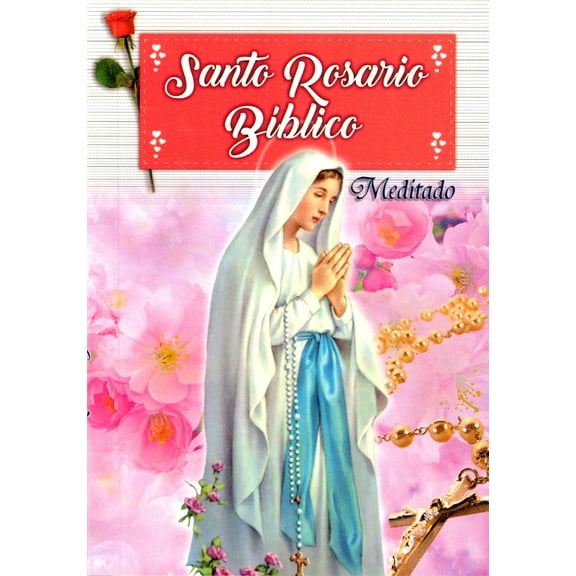 El Santo Rosario Biblico Meditado