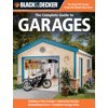 Pre-Owned Black & Decker the Complete Guide to Garages: Includes: Building a New Garage, Repairing & Replacing Doors & Windows, Improving Storage, Maintaining F (Paperback) 158923457X 9781589234574