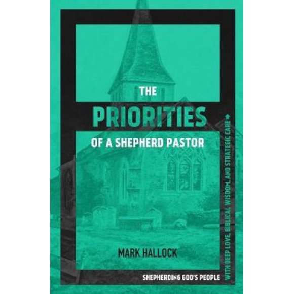 Les Priorités d'Un Pasteur Berger: Berger le Peuple de Dieu avec Amour Profond, Sagesse Biblique et Soin Stratégique (Divalisation de l'Église)