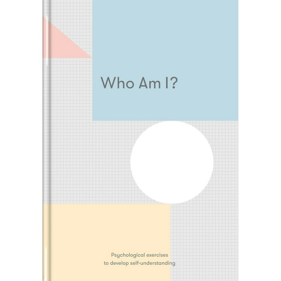 Who Am I?: Psychological Exercises to Develop Self-Understanding, (Hardcover)