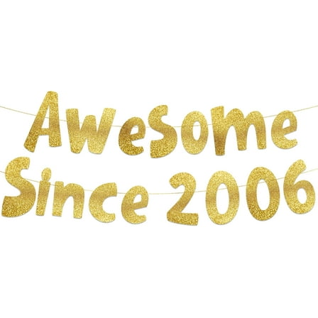 Awesome Since 2006 Gold Glitter Banner - 19th Birthday and Anniversary Party Decorations