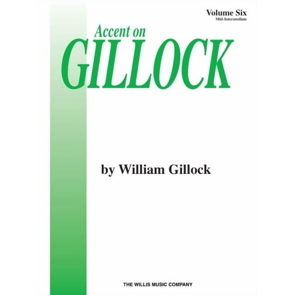 Accent on Gillock Volume 6: Mid-Intermediate Level, (Paperback)
