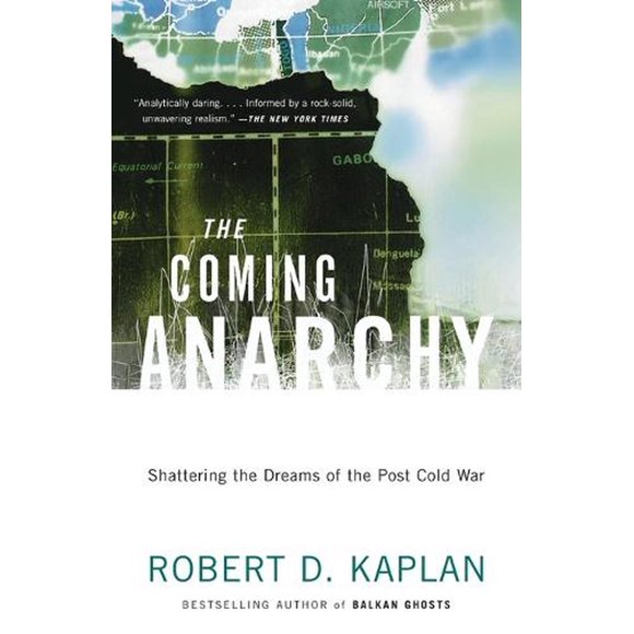The Coming Anarchy : Shattering the Dreams of the Post Cold War (Paperback)