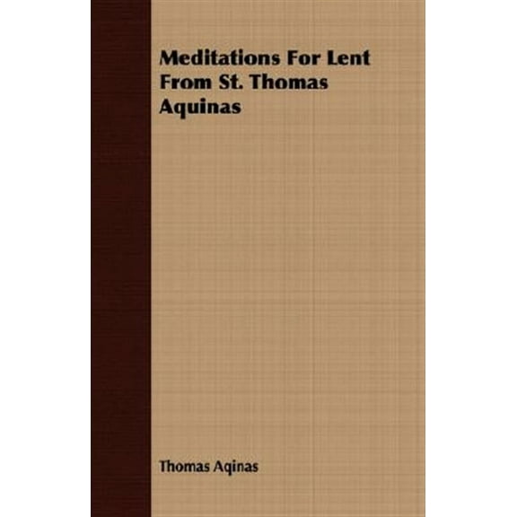 Meditations For Lent From St. Thomas Aquinas (Paperback) by Thomas Aquinas